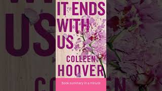 It ends with us book summary in a minute #bookreview #booksummary #book