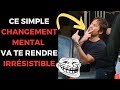 Ce simple changement mental vous rendra irresistible 3 dmos par hank moody