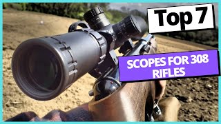 Top 7 Best Scopes For 308 Rifles - All Types & Budgets