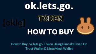 How to Buy ok.lets.go Token (OKLG) Using PancakeSwap On Trust Wallet OR MetaMask Wallet screenshot 2