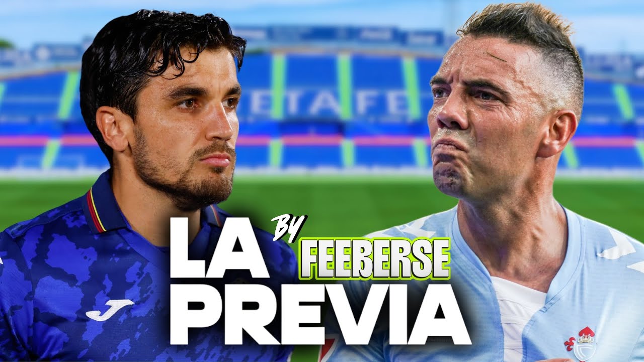 GETAFE - CELTA || LA PREVIA FEEBERSE || ¡LA FINAL POR VOLVER A EUROPA!