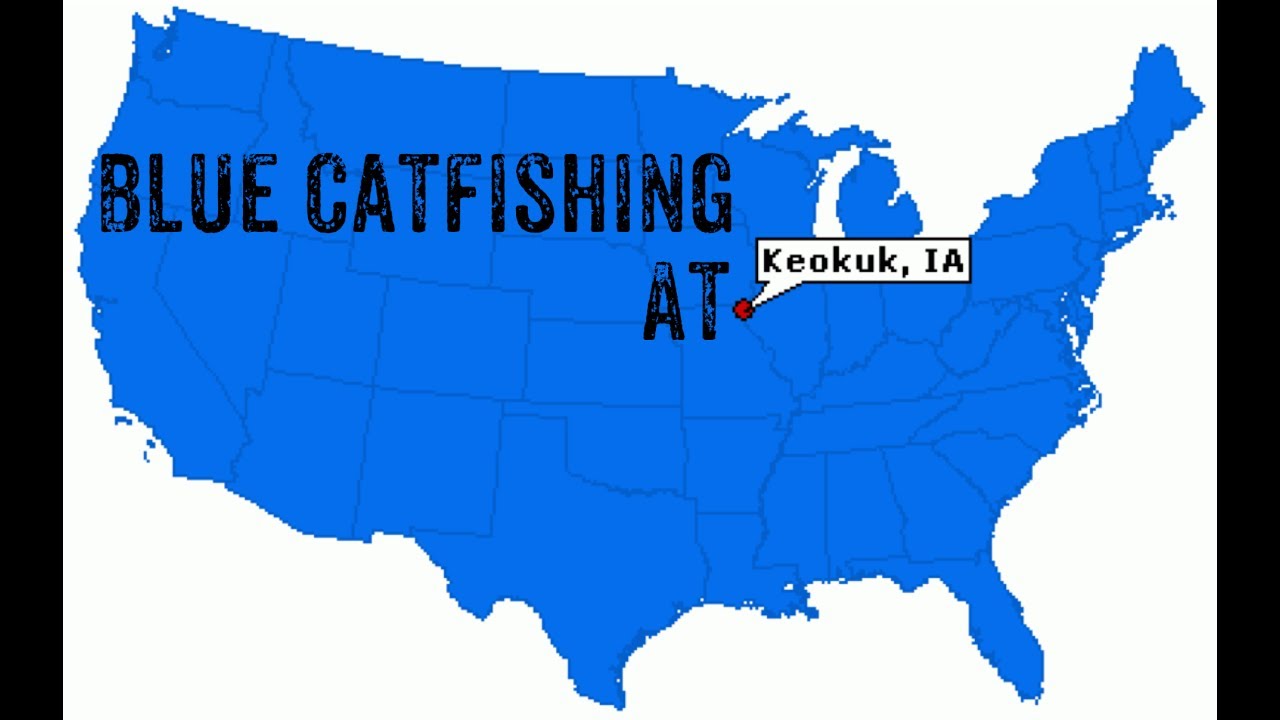 Blue Catfishing at Keokuk Iowa YouTube