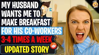 My Husband Wants Me To Make Breakfast For His Co-Workers 3-4 Times A Week | r/BestOf