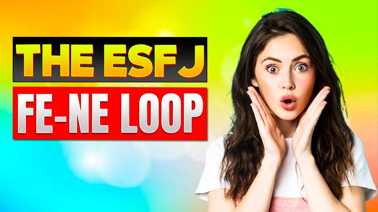The ESFJ Loop (Fe-Ne)