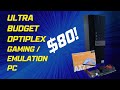Ultra Budget Optiplex Gaming / Emulation PC!