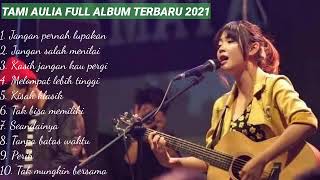 Download Tami Aulia Full Album Terbaru 2021 Video MP3 Tami Aulia Full Album Terbaru 2021