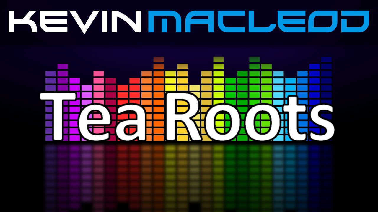 Watch Kevin MacLeod: Tea Roots on YouTube Watch Kevin MacLeod: Tea Roots on YouTube