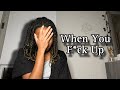 When You Mess Up - How to Love Yourself