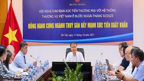 Giao ban xúc tiến thương mại với hệ thống các cơ quan thương vụ tại nước ngoài tháng 10/2023