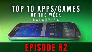 EP: 82 - Top 10 Apps/Games of The Week! Shown on Galaxy S4!
