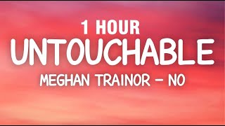 [1 HOUR] Meghan Trainor - No (Lyrics) Untouchable