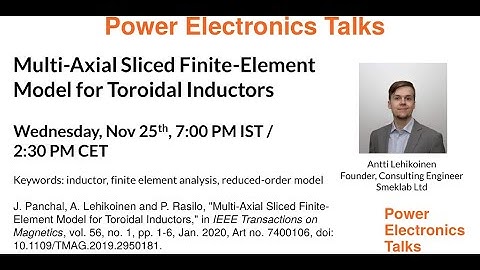 Multi-Axial Sliced Finite-Element Model for Toroidal Inductors | Dr Antti Lehikoinen