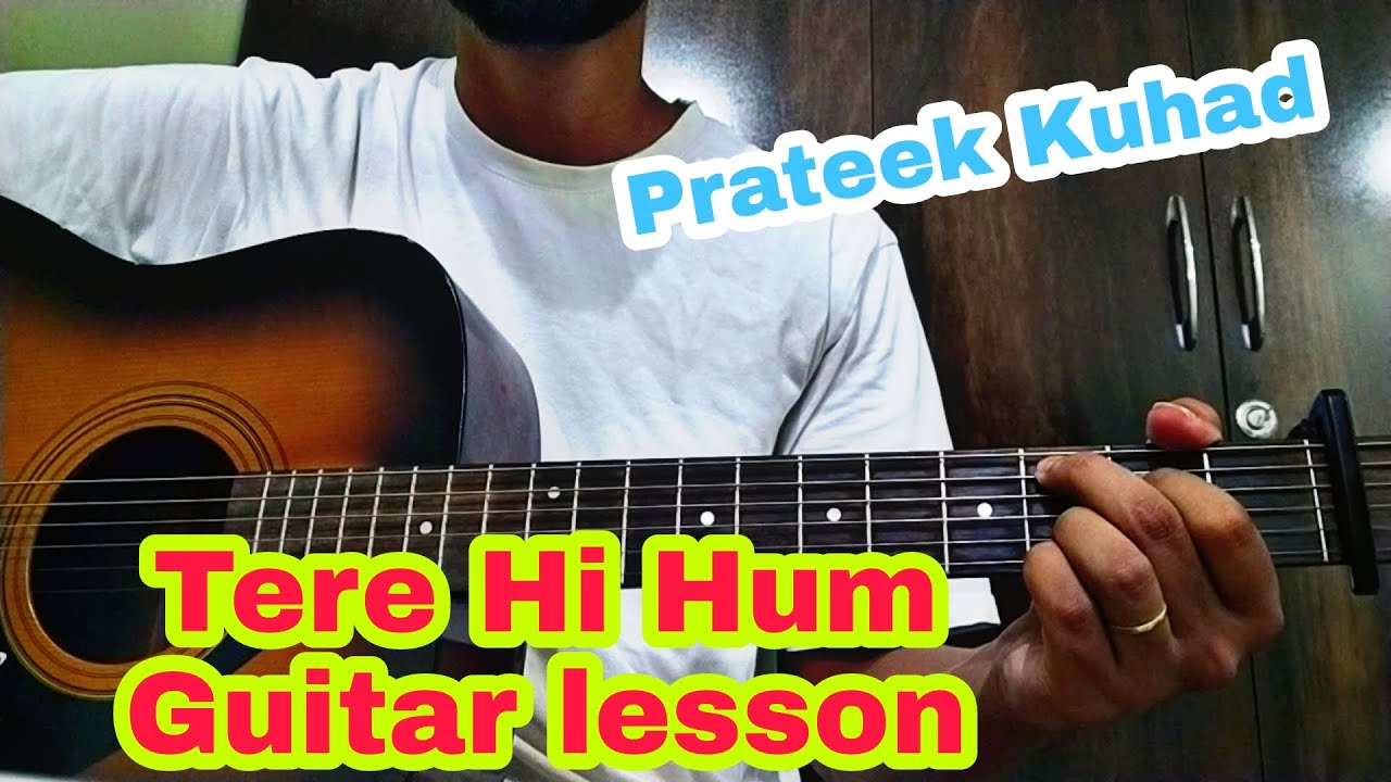 Hi Hum Tere Hi Hum Guitar Full Cover+Lesson+Tutorial Prateek Kuhad - YouTube