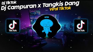 DJ CAMPURAN x TANGKIS DANG FELIK FVNKY VIRAL TIK TOK TERBARU 2022!! SOUND EFENDI