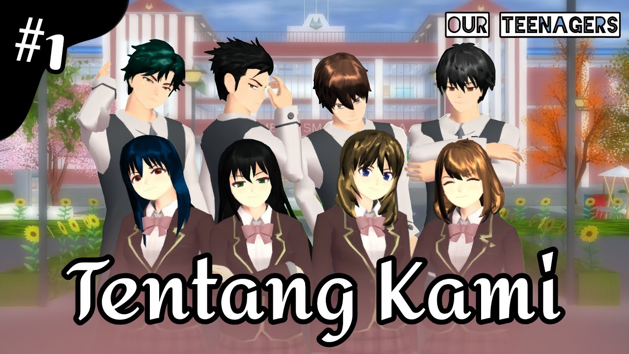 OUR TEENAGERS #1 [Tentang Kami] || SAKURA SCHOOL SIMULATOR