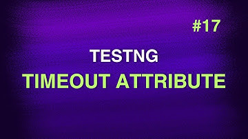 #17 - TestNG Annotation Attribute - timeOut || TestNG Tutorials || Swaroop Nadella