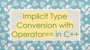 Implicit Type Conversion with Operator== in C+ +