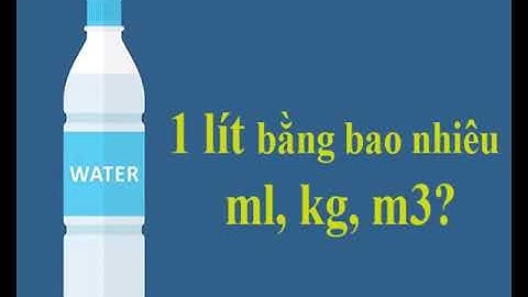 0 36 lít bằng bao nhiêu mét khối năm 2024