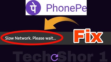 Phonepe Fix Slow Network Please Wait Problem Solve