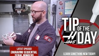 Easily Engrave Sequential Serial Numbers – G47 Part 2 – Haas Automation Tip of the Day