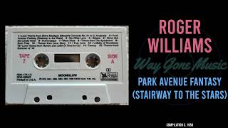 Roger Williams - Park Avenue Fantasy (Stairway To The Stars)