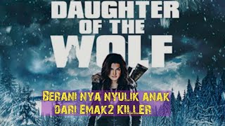 Tante janda jago gelut demi nyelamati bocil kesayangan , DAUGHTER OF THE WOLF