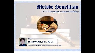 Metode Penelitian 15 - Penyusunan Laporan Penelitian
