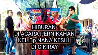 Hiburan pongdut || jaran goyang || kel.Bp.Nana cikiray