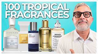 100 Tropical Scents Deep Dive | Beachy, Fruity, Floral & Luxury