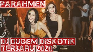 DJ Dugem Diskotik Terbaru 2020 - PARAHMEN