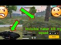 Invisible Haker killed my squad 😡😡😡😡😡