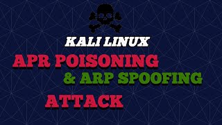 Kali Linux ARP Poisoning/Spoofing Attack