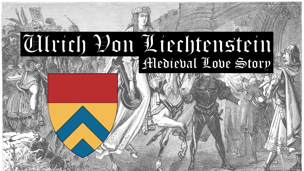 Ulrich Von Liechtenstein: Medieval love story (c. 1200 – 1275) - YouTube