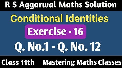 R S Aggarwal Solution Class 11th Maths | Conditional Identities  | Ex - 16