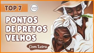 Top 7 Pontos de Pretos Velhos com Letra