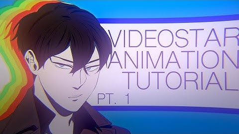 VIDEOSTAR ANIMATION TUTORIAL (Part 1)