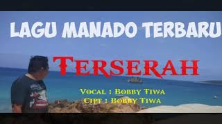 Lagu Manado Terbaru Terpopuler 2021 II Terserah III Vocal Bobby Tiwa