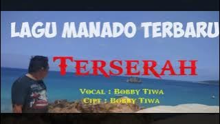 Lagu Manado Terbaru Terpopuler 2021 II Terserah III Vocal Bobby Tiwa