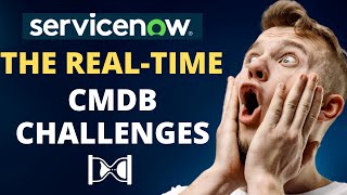 The Real-Time CMDB Challenges | ServiceNow CMDB