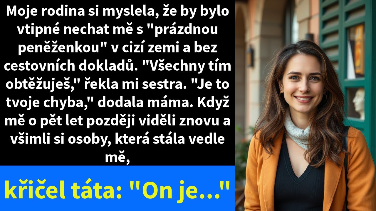 Moje rodina si myslela, že by bylo vtipné nechat mě s 