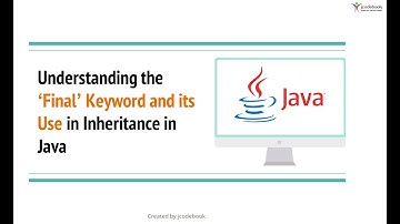 #21 Understanding the ‘Final’ Keyword and its Use in Inheritance in Java