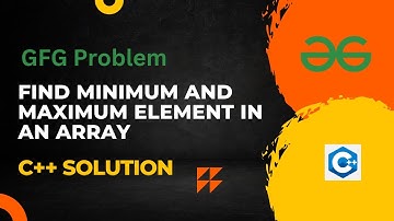 Find minimum and maximum element in an array GFG Problem| GeeksforGeeks c++ solution| #array #dsa
