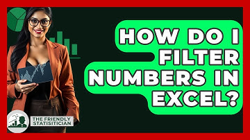 How Do I Filter Numbers In Excel? - The Friendly Statistician