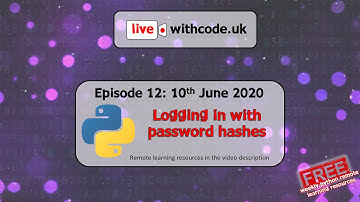 Episode 12 live.withcode.uk Python Live Coding: Login system with password hashing