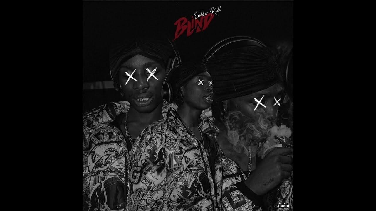 Soldier Kidd Blind ( Official Audio ) YouTube