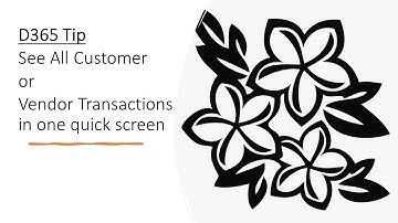 D365 Tip to See All Customer or Vendor Transactions