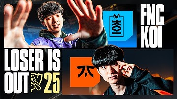 FNC VS KOI THE FIRST ELIMINATION OF WORLDS 2025