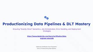 Databricks Engineer Associate Deck5 Productionizing Data Pipelines & DLT