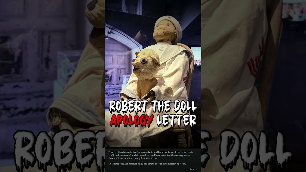 3 Apology Letters to Robert The Doll... 