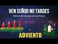 Ven Señor No Tardes (Canto de Entrada para Adviento)